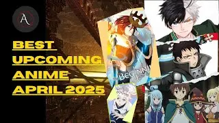 April 2025 Anime Guide: The Best Shows to Watch