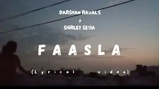 Faasla lyrics | DARSHAN RAVAL X SHIRLEY SETIA | DARD ALBUM 2.0 | (lyrical video)
