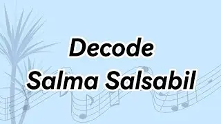 Decode (lyrics) - Salma Salsabil