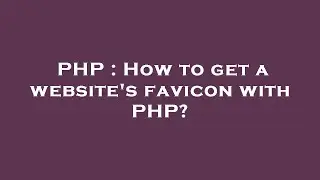 PHP : How to get a website's favicon with PHP?