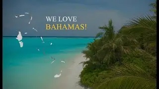 WE LOVE BAHAMAS!