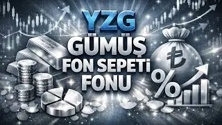 YZG G&uuml;m&uuml;ş Fon Sepeti Fonu Nedir ? G&uuml;m&uuml;ş Fonlarına Genel Bakış