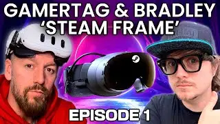 Gamertag And Bradley VR Podcast 'New Beginnings' Episode 1