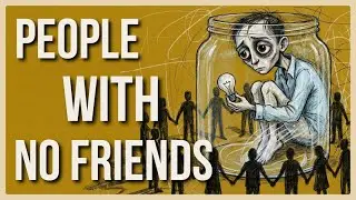 If You Have Few or No Friends, You Probably Have These 6 Rare Traits | The Silent Echo