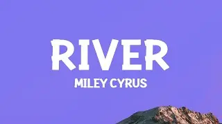 Miley Cyrus - River (Lyrics)