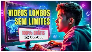 💎 CAPCUT SUPEROU: CRIE VIDEOS LONGOS E ILIMITADOS COM IA 100% GRATIS!