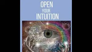 Opening your intuition meditation: Third eye awakening, Expanding psychic abilities, Answer your