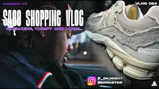 $400 SHOPPING VLOG, NEW HEAT | DKNIGHT TV