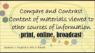 Compare and contrast content of materials print, online, broadcast