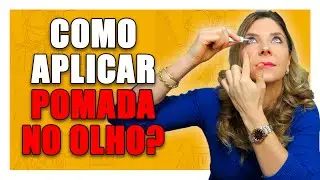 Como Passar Pomada no Olho