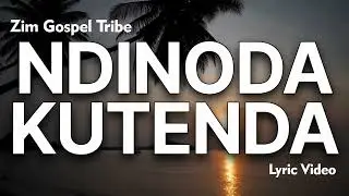 Zim Gospel Tribe - Ndinoda Kutenda | Shona Worship and Prayer Song