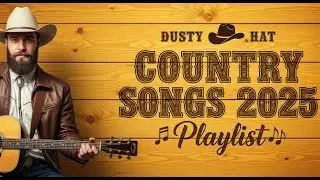 Country Song 2025 &ndash; Love Songs for the Open Road