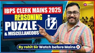IBPS Clerk Mains 2025 Puzzle & Miscellaneous Most Expected Questions Reasoning by Rohit Sir