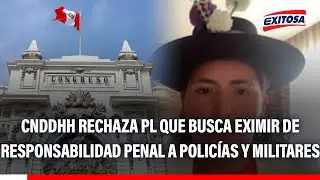 🔴🔵 CNDDHH rechaza PL que busca eximir de responsabilidad penal a polic&iacute;as y militares