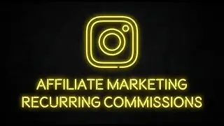 How to Make Money with Instagram Affiliate Marketing (Recurring Commissions)
