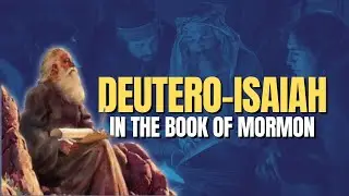 Deutero-Isaiah in the Book of Mormon