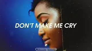 '' Don't Make Me Cry '' - Afrobeat x Afropop TypeBeat 2022 ( Prod.Drazzy On The Track )