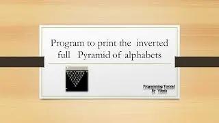 Write a program to print the  inverted full  Pyramid of alphabets?