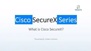 Cisco SecureX Series - What is Cisco SecureX?