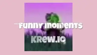 Funny momments Krew.io
