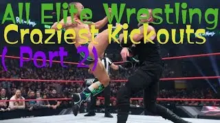 All Elite Wrestling Craziest Kickouts ( Part 2)