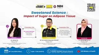 IMR-SEAMEO 2024 Webinar - Sweetened Science : Impact of Sugar on Adipose Tissue