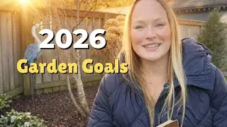 Garden Goals for 2026 (Realistic & Simple)
