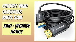 BEWERTUNG (2026): Cratree HDMI Glasfaser Kabel 50m. Infos