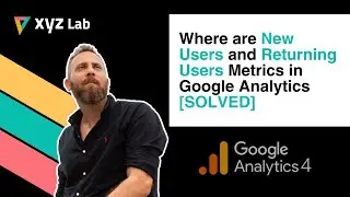 Где в Google Analytics находятся показатели новых и вернувшихся пользователей?