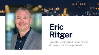 Eric Ritger &ndash; Digital E-Commerce | Omnichannel & Operations Strategy Leader