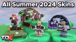 TDX All Summer 2024 Skins Showcase - Tower Defense X Roblox