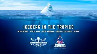 JORDANELLA | Iceberg in the Tropics | Witch House | Ritual Trap | Dark Ambient | Gothic Electronic