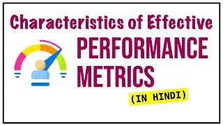 PERFORMANCE METRICS IN HINDI | Concept, Importance, Characteristics of Effective Metrics | ppt