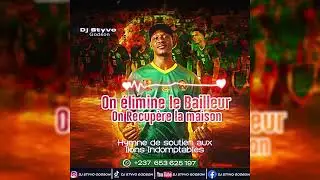 Hymne de soutien aux lions Indomptables By Dj Styvo Godson (&Eacute;liminer le Bailleur et&hellip;)