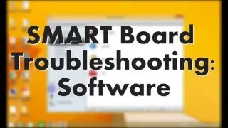 SMART Board Troubleshooting: Software