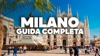 Guida Completa di Milano: Quando Andare, Dove Alloggiare e Cosa Fare