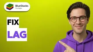 How to Fix Lag in BlueStacks 10 [2026 Full Guide]