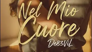 Nel Mio Cuore ❤️ La Canzone che Dice Ciò che Non Riesci a Dire | De83ViL