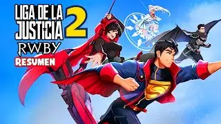 LA LIGA DE LA JUSTICIA X RWBY SUPER HEROES Y CAZADORES (PARTE 2) | Resumen en 10 minutos