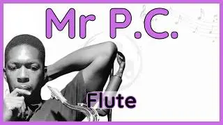 Mr PC (John Coltrane) Flute Version in C #transcription