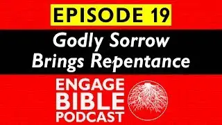 19: Godly Sorrow Brings Repentance