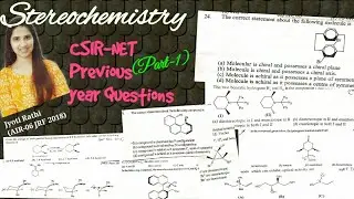 Stereochemistry (Part-7) stereochemistry previous year questions (2011-18) detailed solutions(Part-1