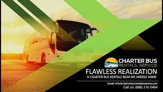 Flawless Realization is Charter Bus Rentals Near Me Middle Name