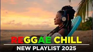 Best Reggae Chill 2025 &ndash; Tropical Relax & Island Energy