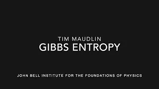 Tim Maudlin: Gibbs Entropy