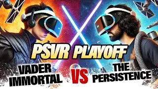 Vader Immortal Vs The Persistence - Who will win? PSVR Playoff