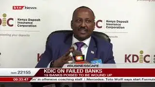 KDIC to pay creditors and depositors, 30,000 set to get minimum of Ksh. 50,000