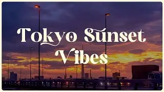 Tokyo Sunset Vibes 🌅 Lofi Mix for Deep Focus and Relaxation
