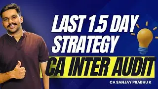 CA Inter Audit 1.5 Days Strategy - Sep 24 Exams | CA Sanjay Prabhu K