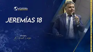 Jerem&iacute;as 18 | Pastor Daniel Lagos | 31 Julio 2022 | AM